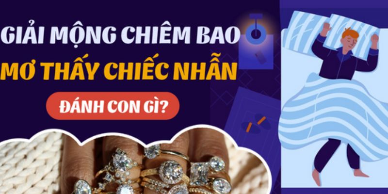 Mẹo chọn số khi mơ nhẫn